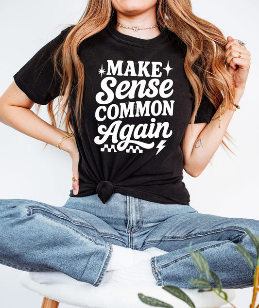 Make Sense Common Again Tee