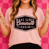 Make Sense Common Again Hooded Sweatshirt