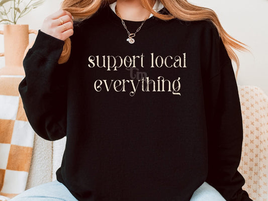 Support Local Everything Hooded Sweatshirt